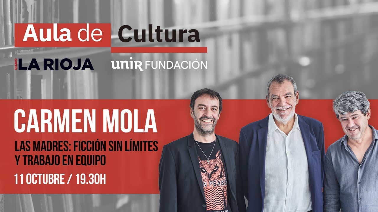 CARMEN MOLA - Las madres: Ficción sin límites y trabajo en equipo I AULA DE CULTURA