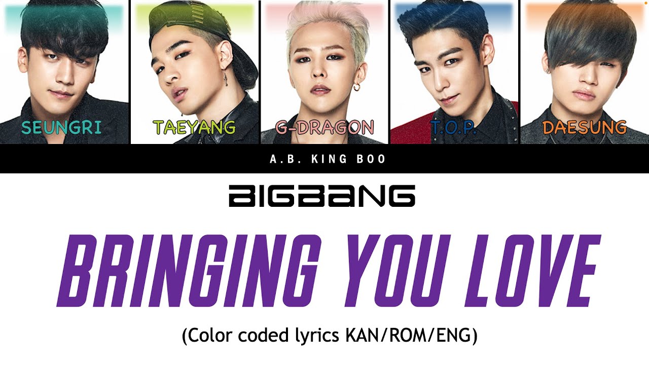 Bigbang Bringing You Love color coded lyrics (kan/rom/eng)