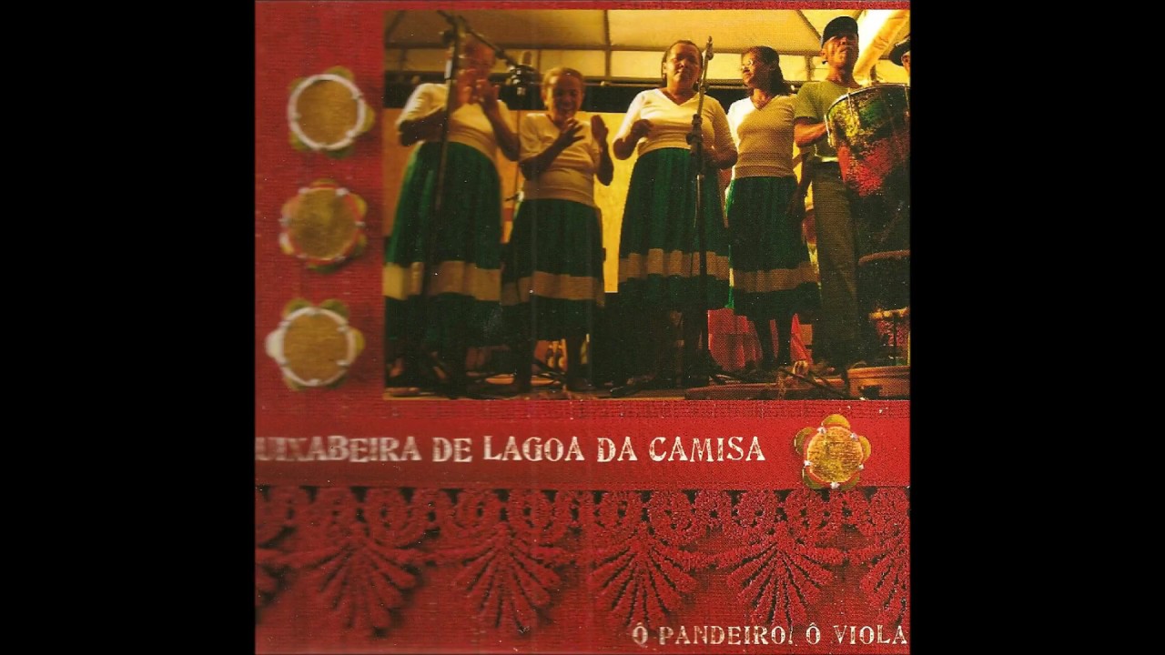 Ô Pandeiro, Ô Viola - Quixabeira da Lagoa da Camisa