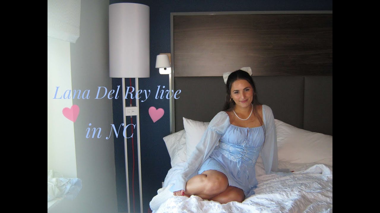 Lana Del Rey live in Concert // NC Vlog ˚ʚ♡ɞ˚