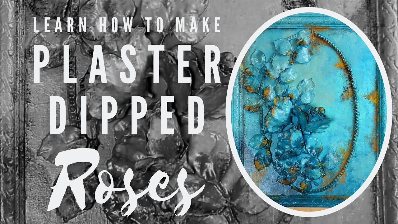 DIY Plaster Dipped Roses Art