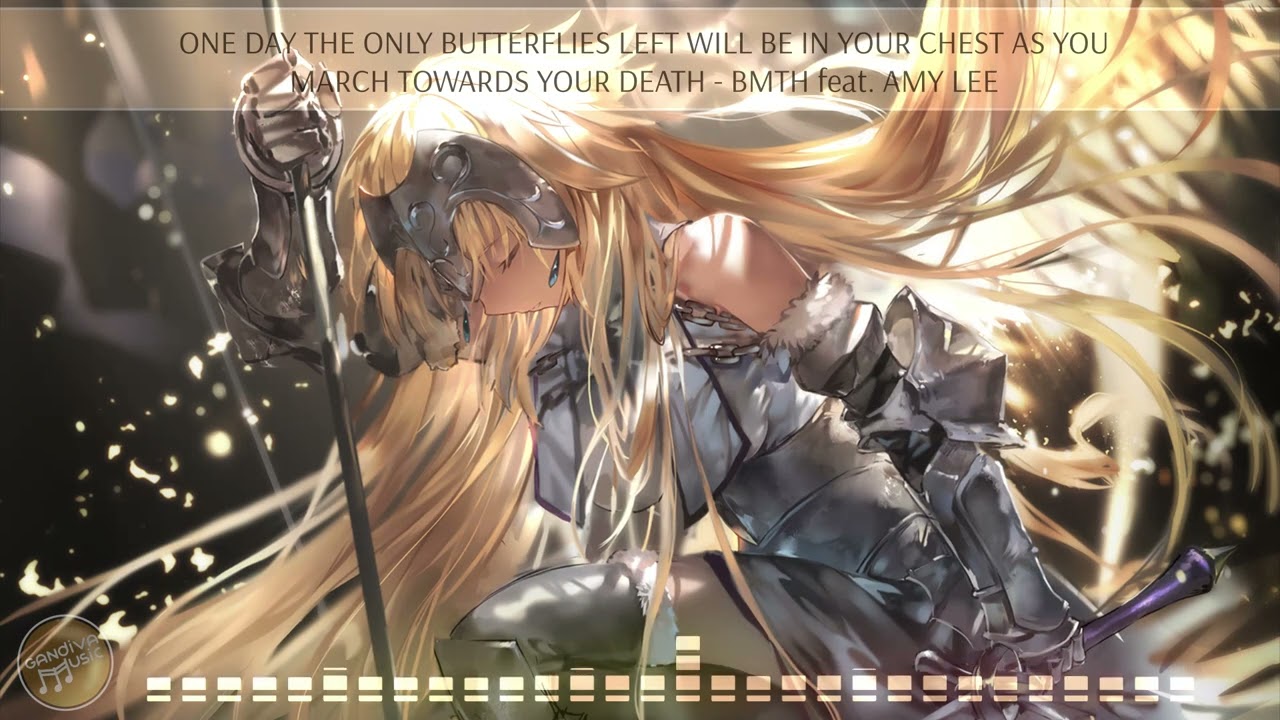 Nightcore: One Day The Only Butterflies Left Will Be In Your Chest As You March Towards Your Death
