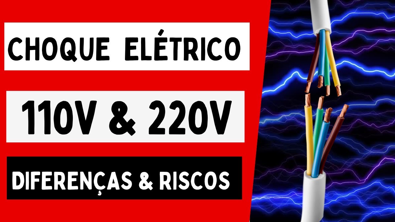 Choque 110V ou 220V Quais as diferen&ccedil;as & RISCOS