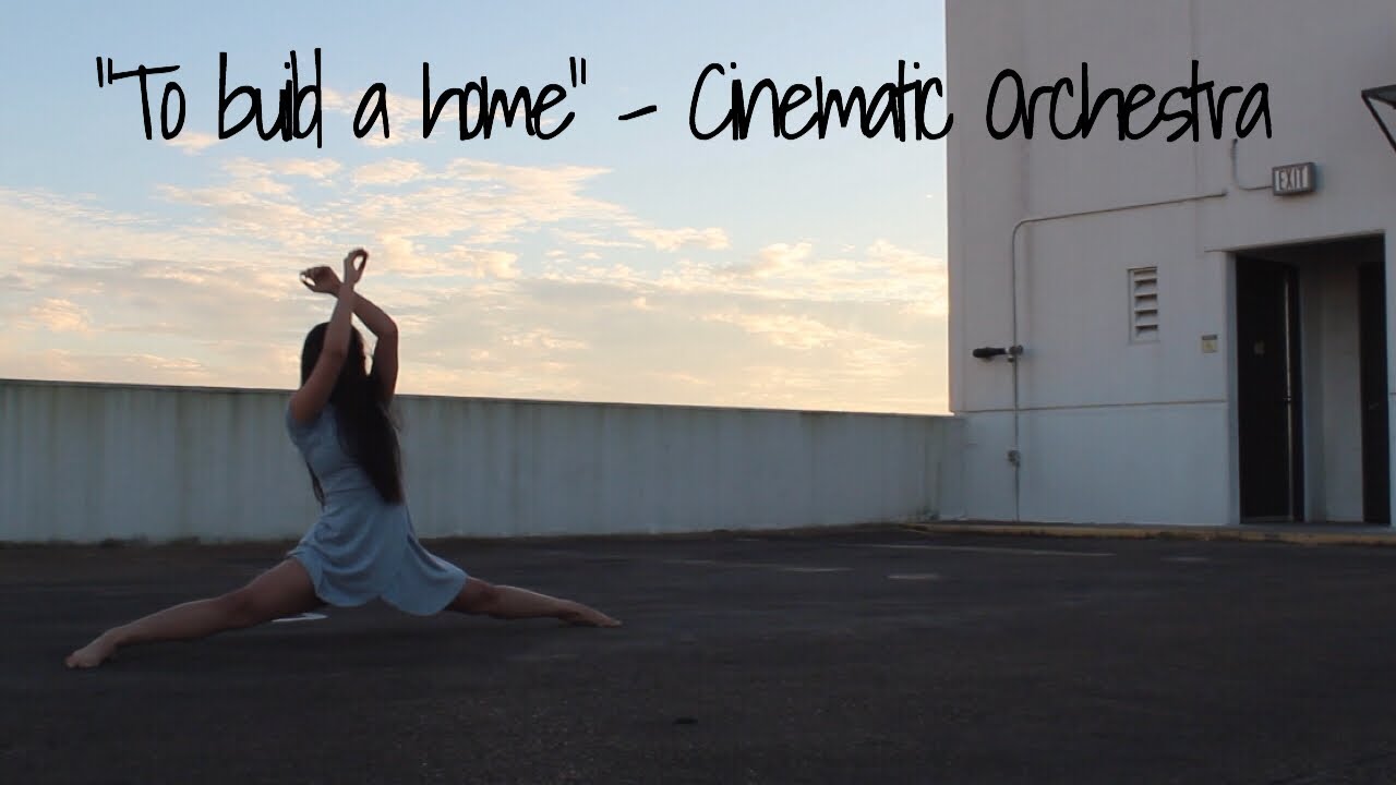Darian Jones -“To build a home” The Cinematic Orchestra | DANCE
