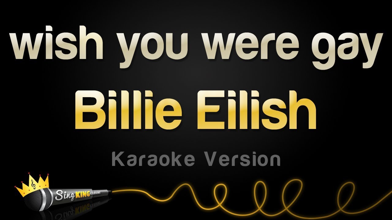 Billie Eilish - wish you were gay (Karaoke Version)