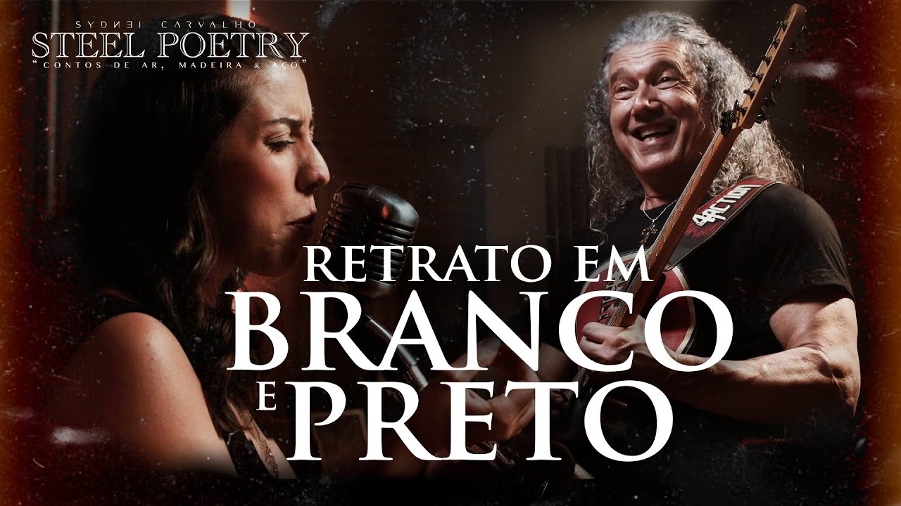 Retrato em Branco e Preto - Sydnei Carvalho - DVD Steel Poetry - Tom Jobim Chico Buarque