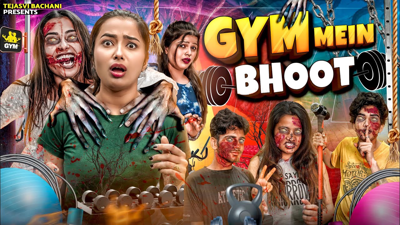 Gym Mein Bhoot || Tejasvi Bachani