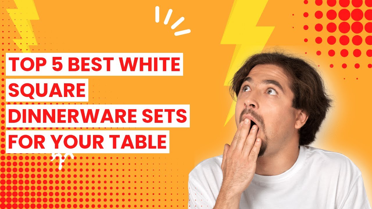 【WHITE SQUARE DINNERWARE SET】Top 5 Best White Square Dinnerware Sets for Your Table