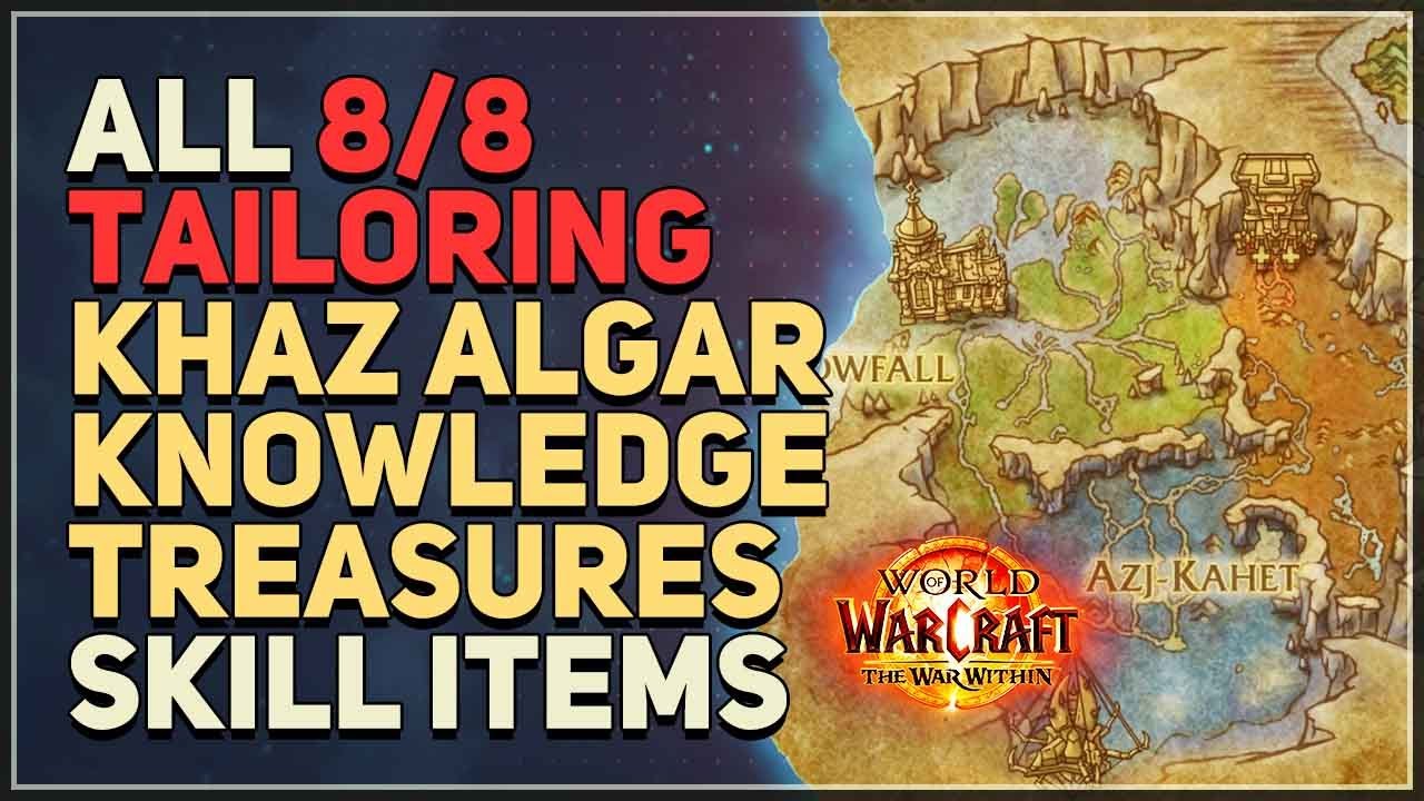 All Khaz Algar Tailoring Knowledge Treasures Skill Items Location WoW