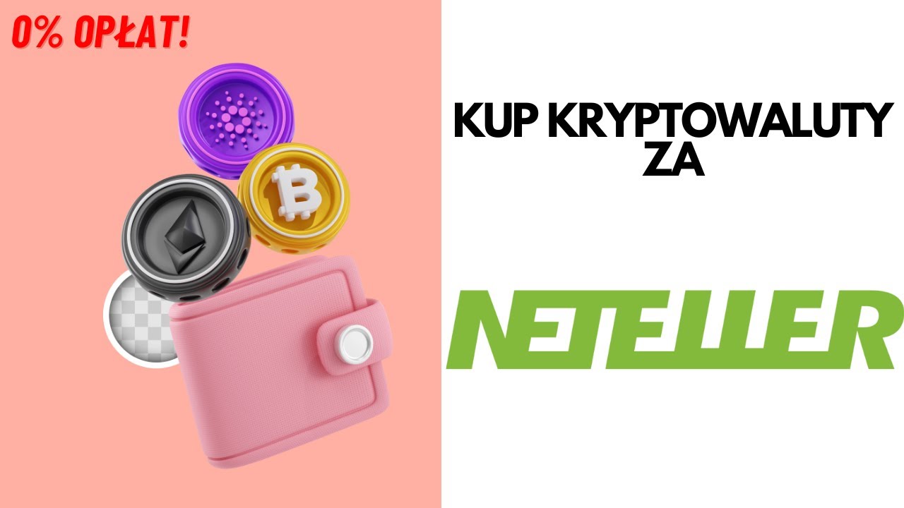 Jak Kupić Bitcoin i Kryptowaluty za pomocą Neteller 2024 (0% Opłat)