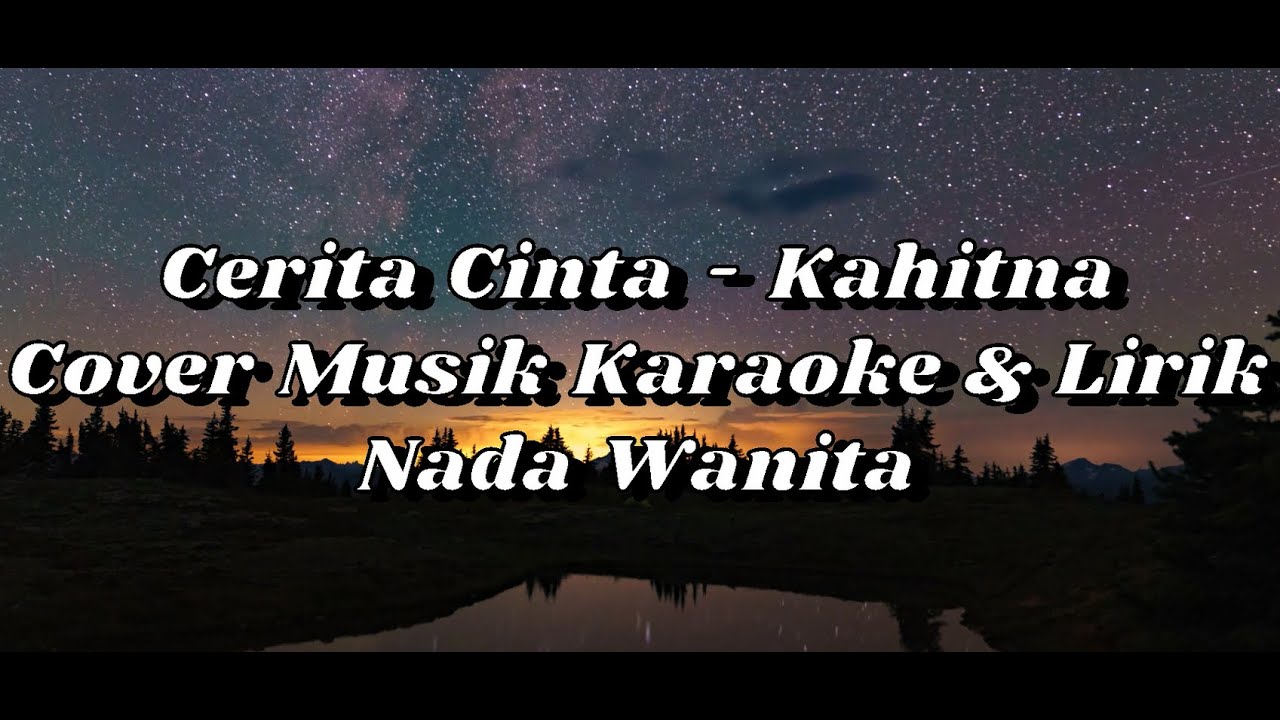 Cerita Cinta - Kahitna (Cover Musik Karaoke & Lirik) Nada Wanita