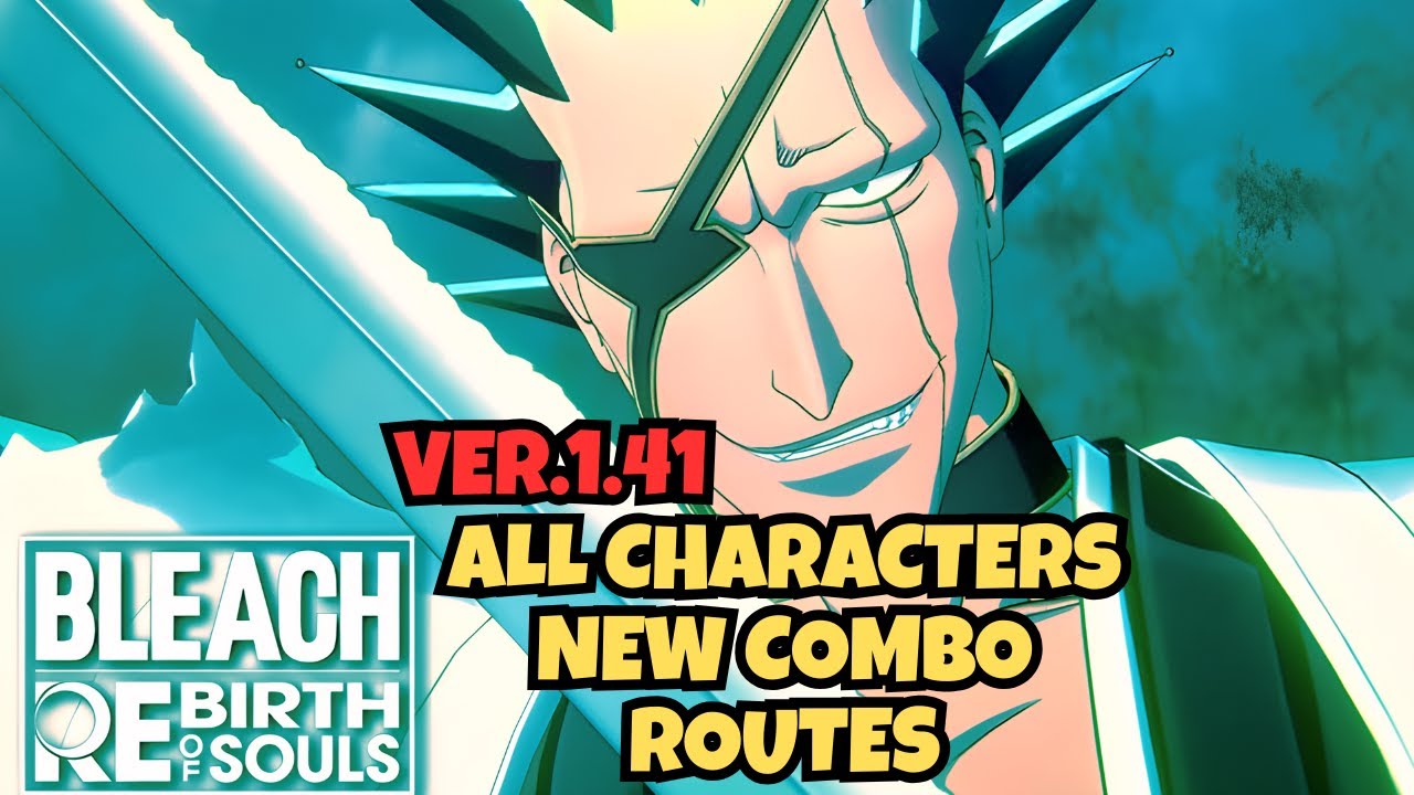 Bleach Rebirth Of Souls, версия 1.41: Демонстрация новых комбо-маршрутов для всех персонажей.