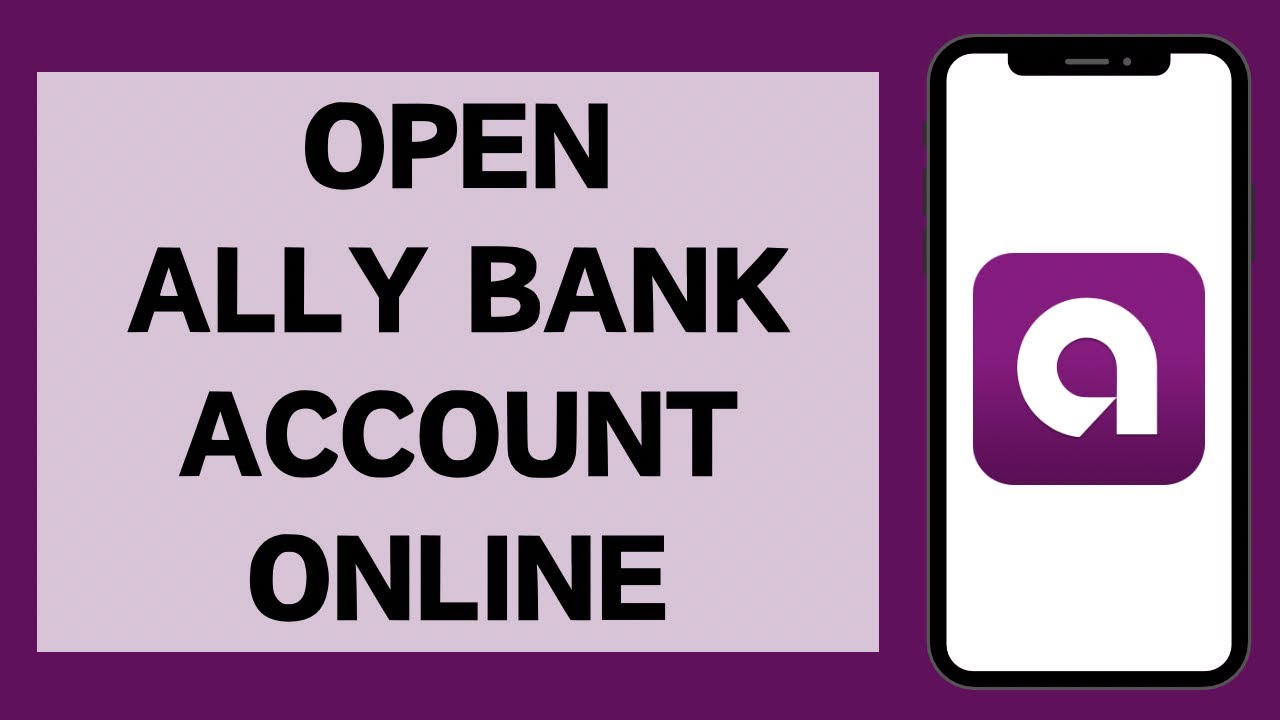How To Open Ally Bank Account Online (2023)