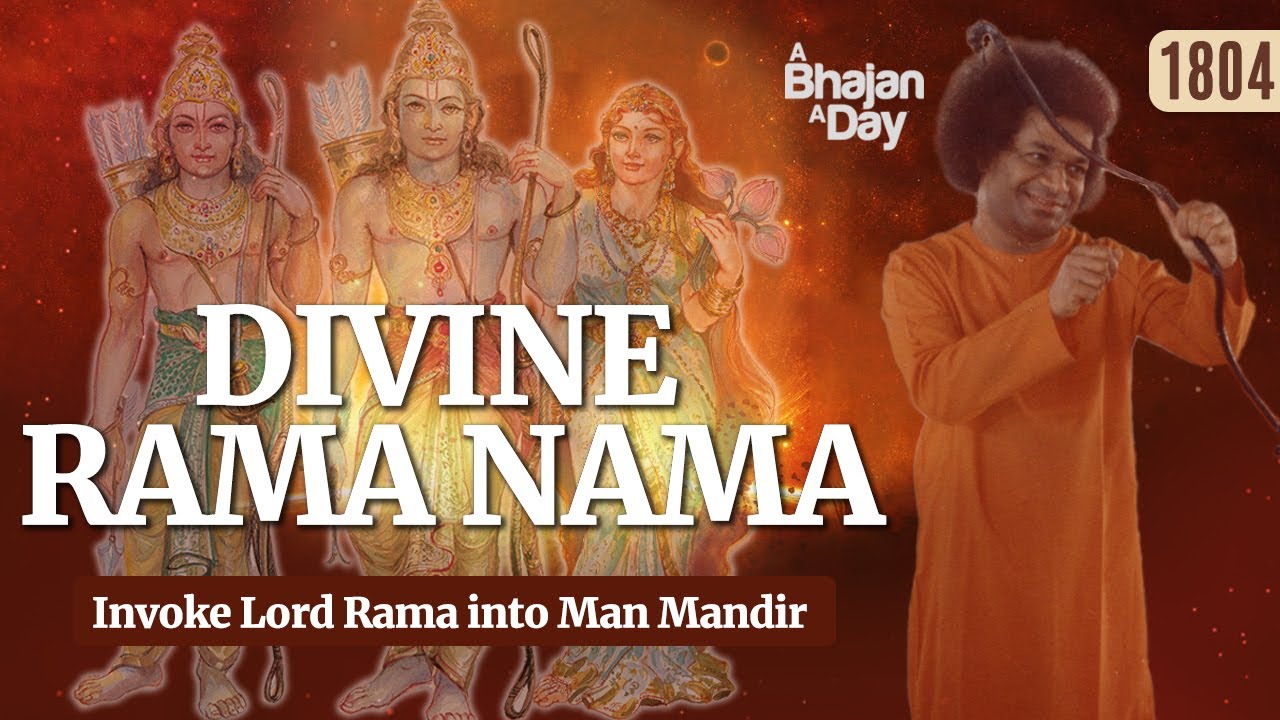 1804 - Divine Rama Nama | Invoke Lord Rama into Mann Mandir | Sri Sathya Sai Bhajans