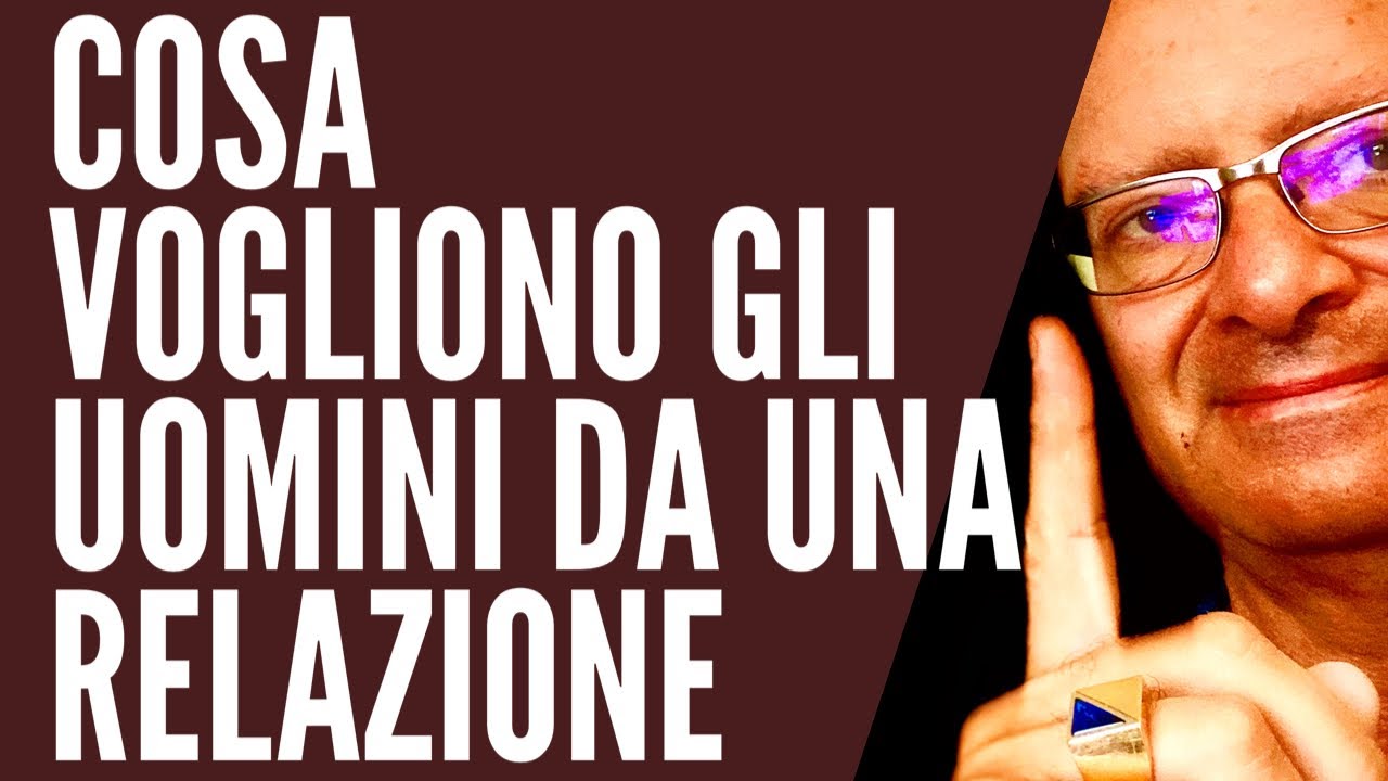 Cosa Vogliono Davvero gli Uomini in una Relazione