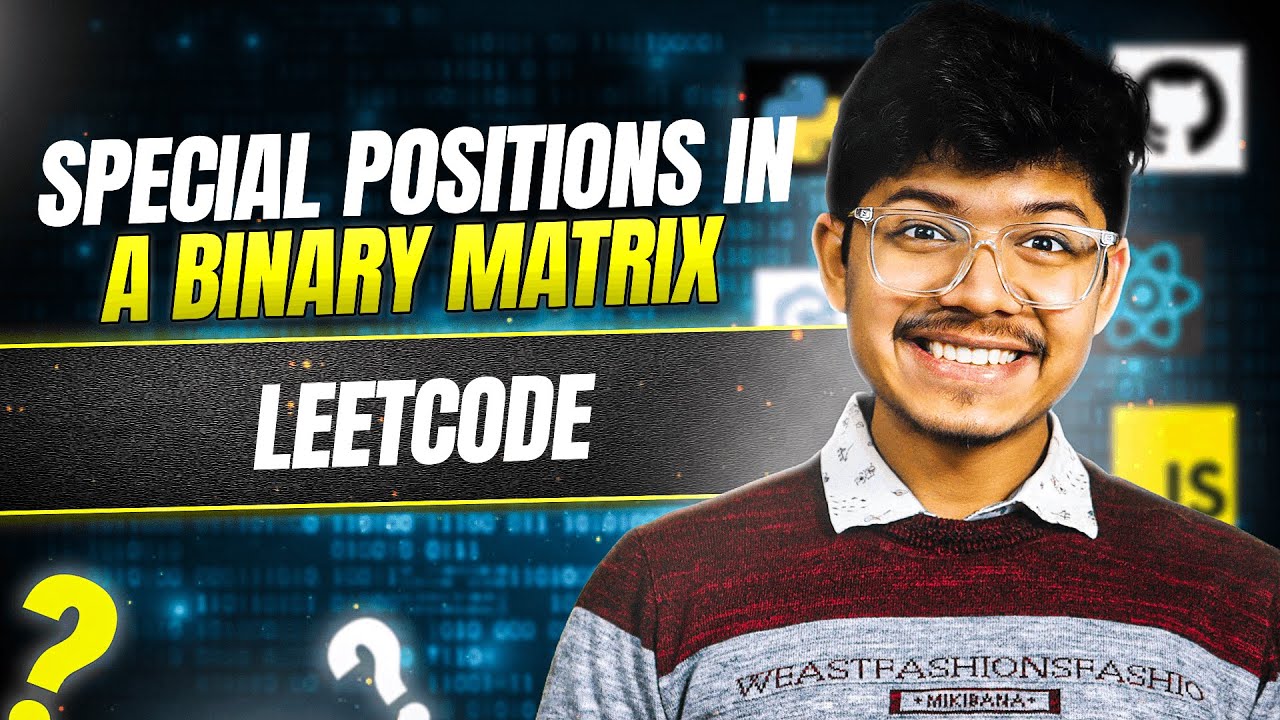 1582. Special Positions in a Binary Matrix | Important Matrix Trick