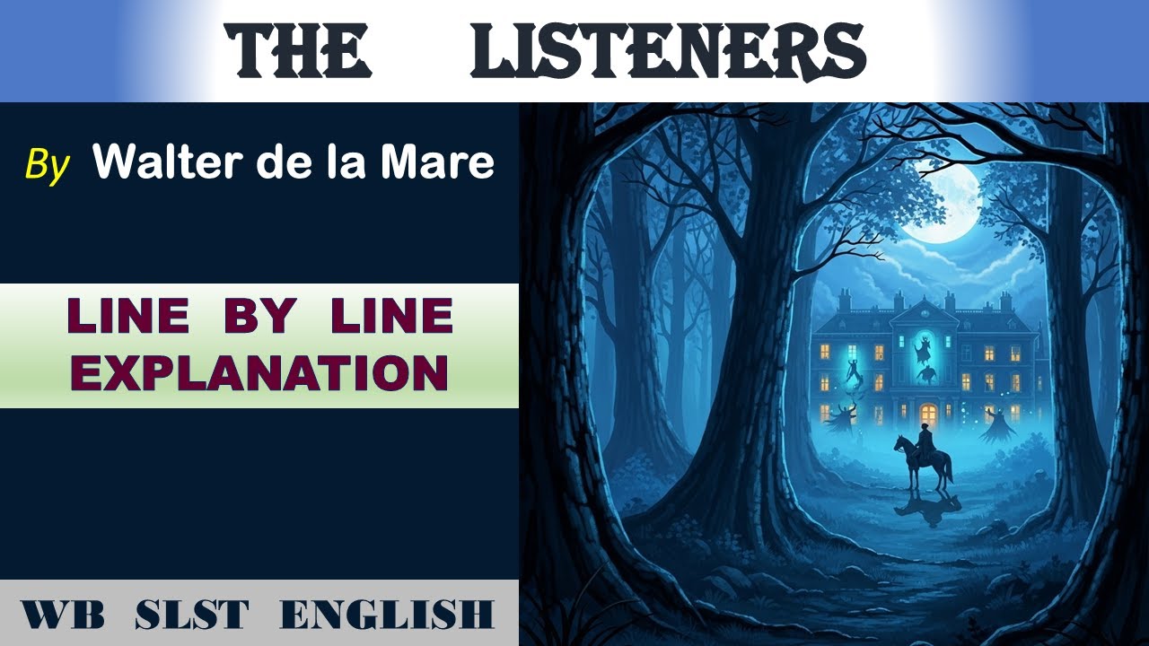 The Listeners by Walter de la Mare || Line by line Explanation || WBSLST English