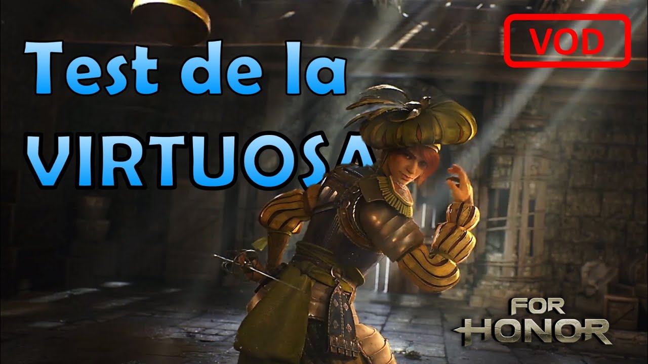 [VOD 24/07/2025] Test de la VIRTUOSA, la nouvelle héroïne !!! [For Honor]