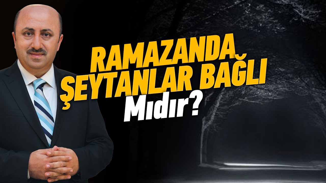 Ramazanda Şeytanlar Bağlanır Mı? | Ömer Döngeloğlu