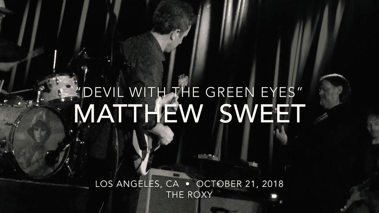 Matthew Sweet &bull; &ldquo;Devil With The Green Eyes&rdquo; &bull; Oct. 21, 2018 &bull; The Roxy &bull; Los Angeles, CA