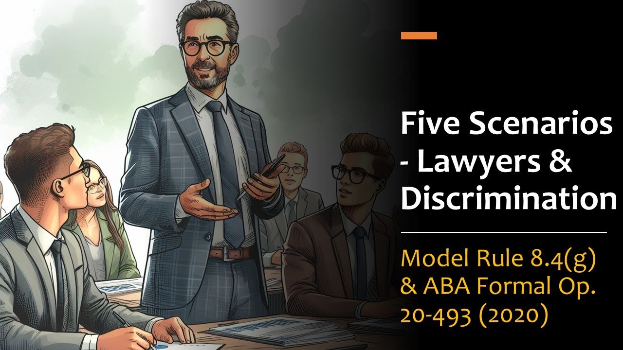 Lawyers & Discrimination: Five Scenarios for Model Rule 8.4(g)