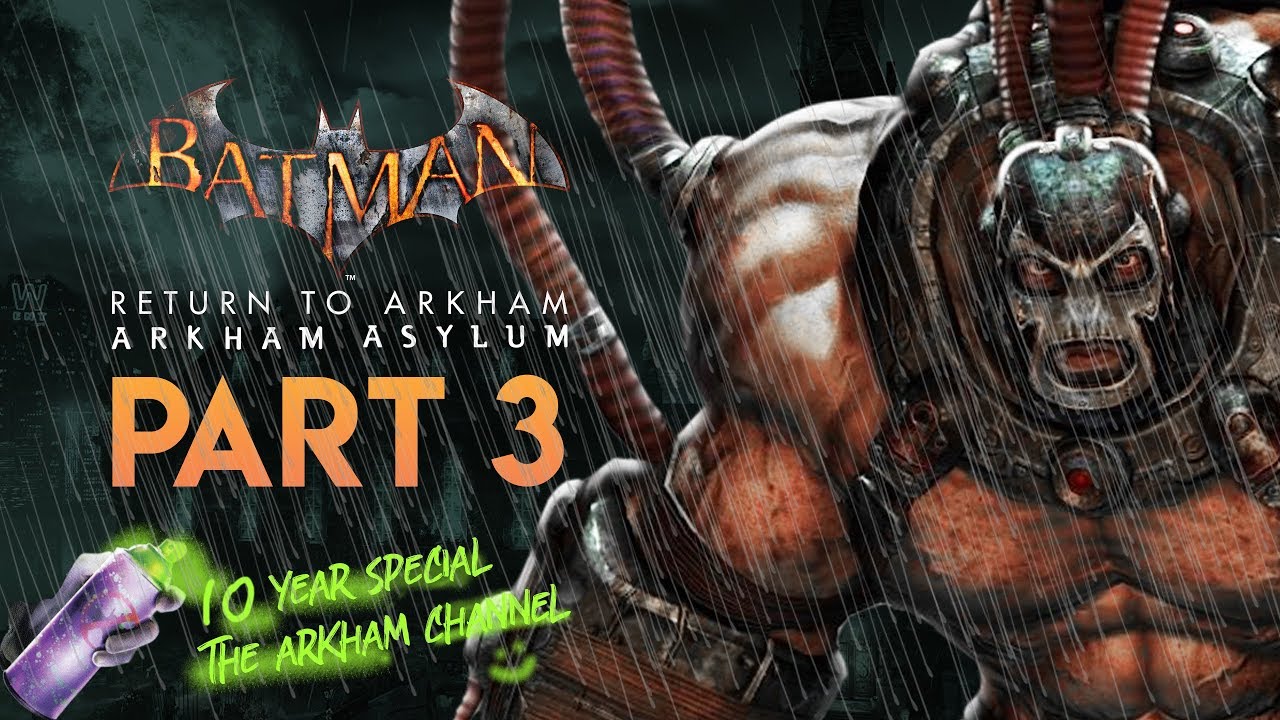 Batman: Return to Arkham – Arkham Asylum – Part 3 (10th Anniversary)