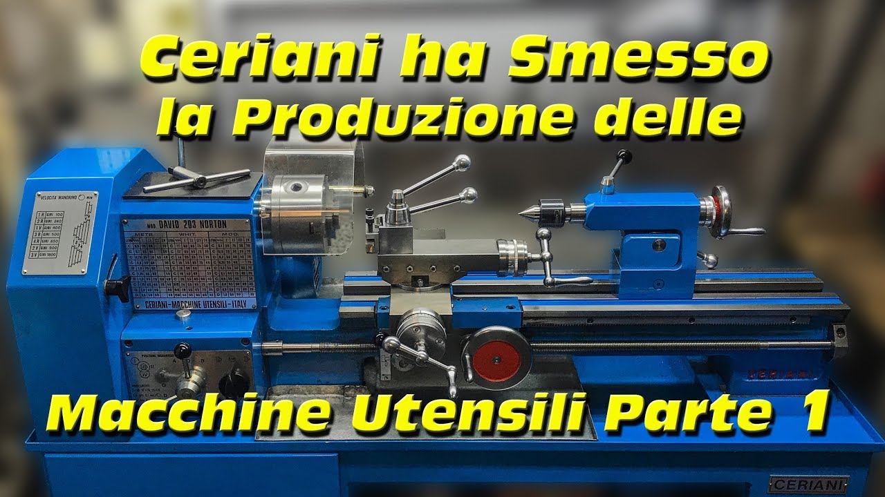 Ceriani Macchine Utensili ha smesso la Produzione Parte 1 