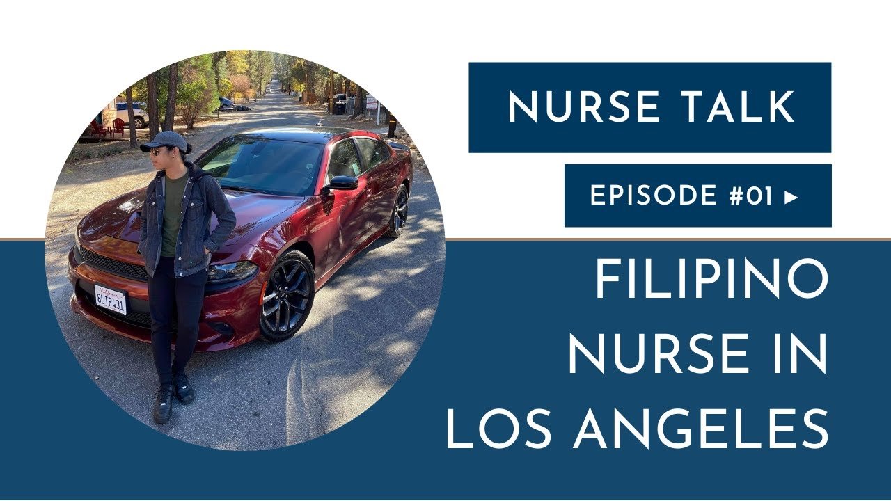 Filipino Nurse in Los Angeles, CA | Nurse Talk #1 | Pinoy US Nurse