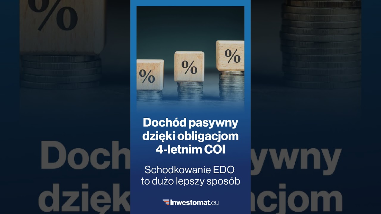 Jeszcze wyższy dochód pasywny z obligacji - obligacje EDO zamiast COI