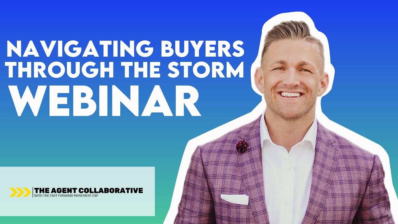 Navigating Buyers Through The Storm | The Agent Collaborative