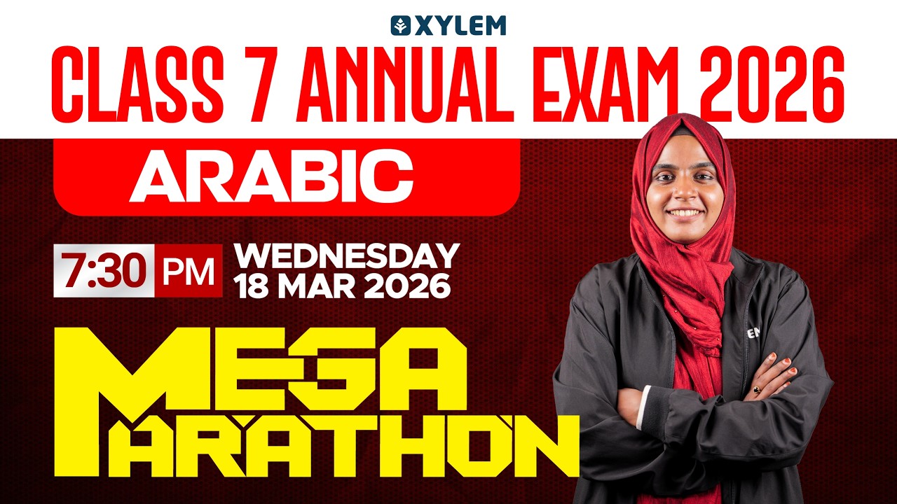 Class 7 Annual Exam 2026 : Arabic / Mega Marathon | Xylem Class 7