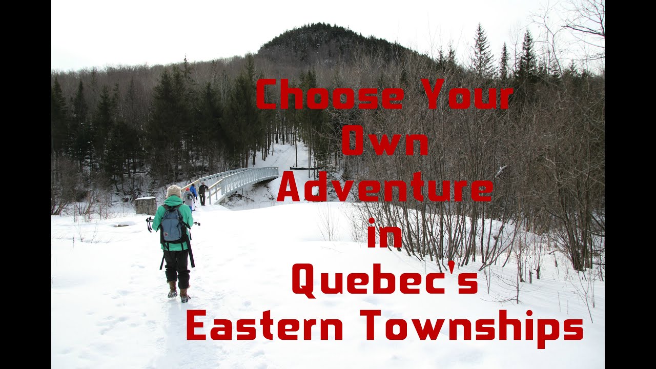 CYOA | Explore Quebec's Eastern Townships