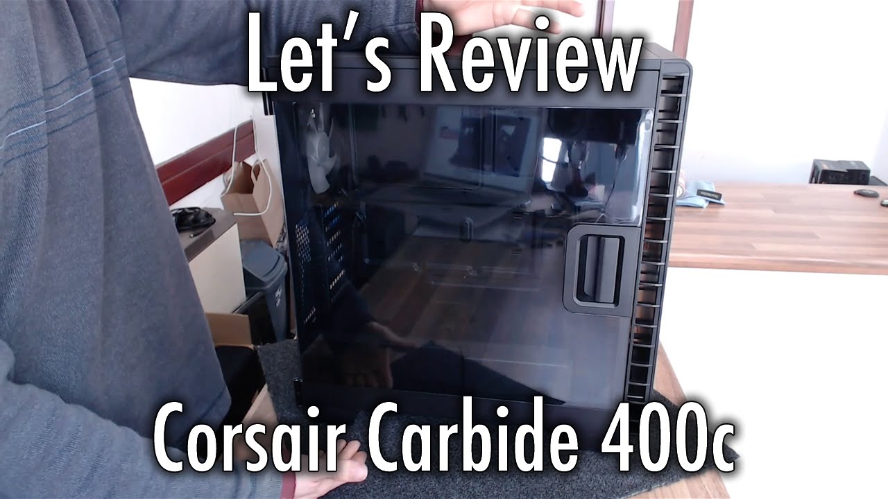 Let's Review - Corsair Carbide 400c - Build Test