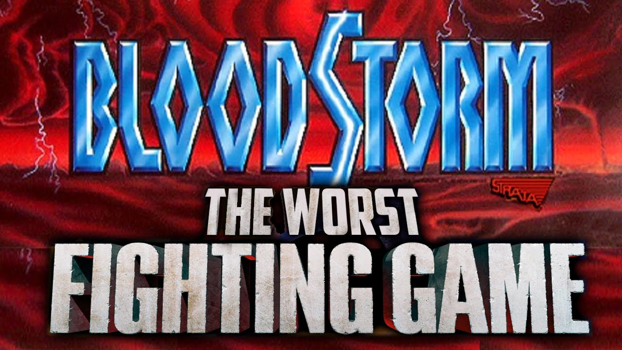Bloodstorm - The Worst Fighting Game