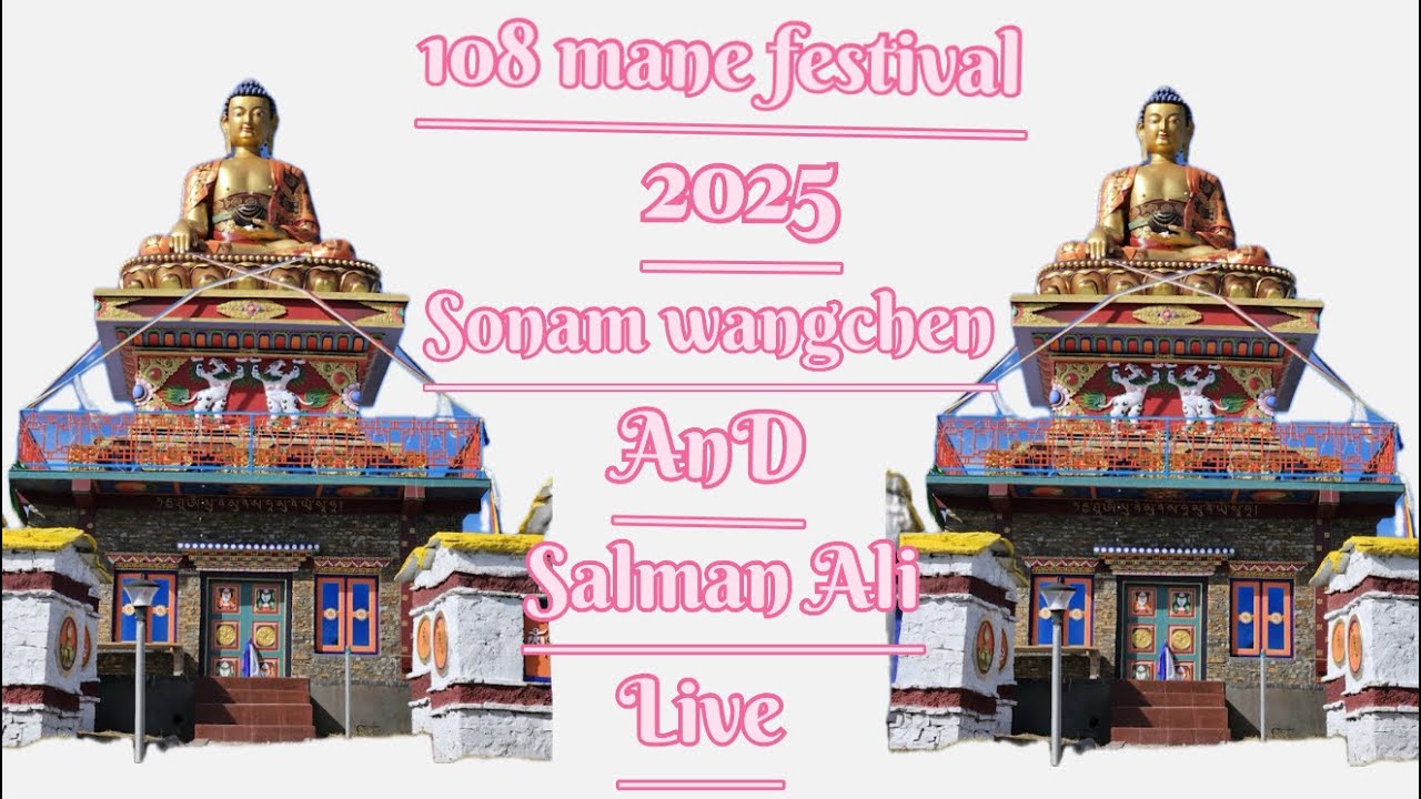 108 mane festival 2025 | 2nd and 3days promgram | #sonamwangchen #salmanali Live|Dirang west kameng 