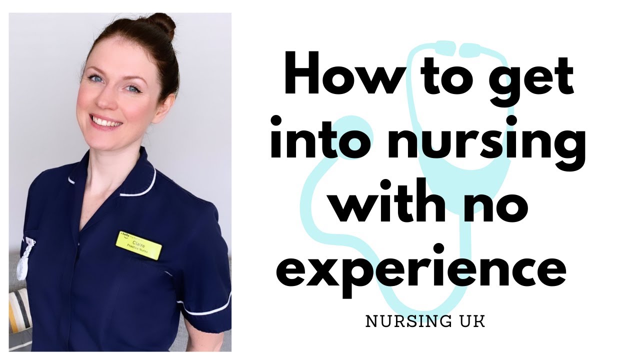 How to get into Nursing with no experience UK