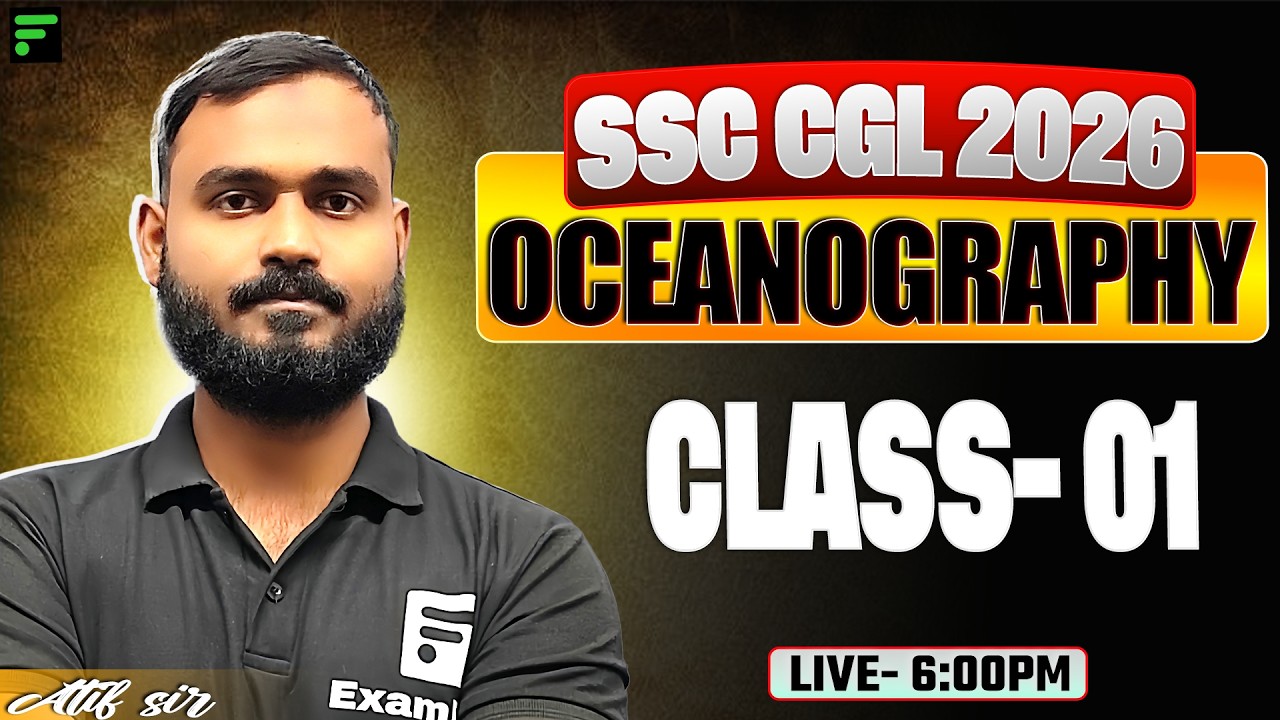 OCEANOGRAPHY || CLASS- 01 ||🔥For SSC CGL 2026 BY ATIF SIR