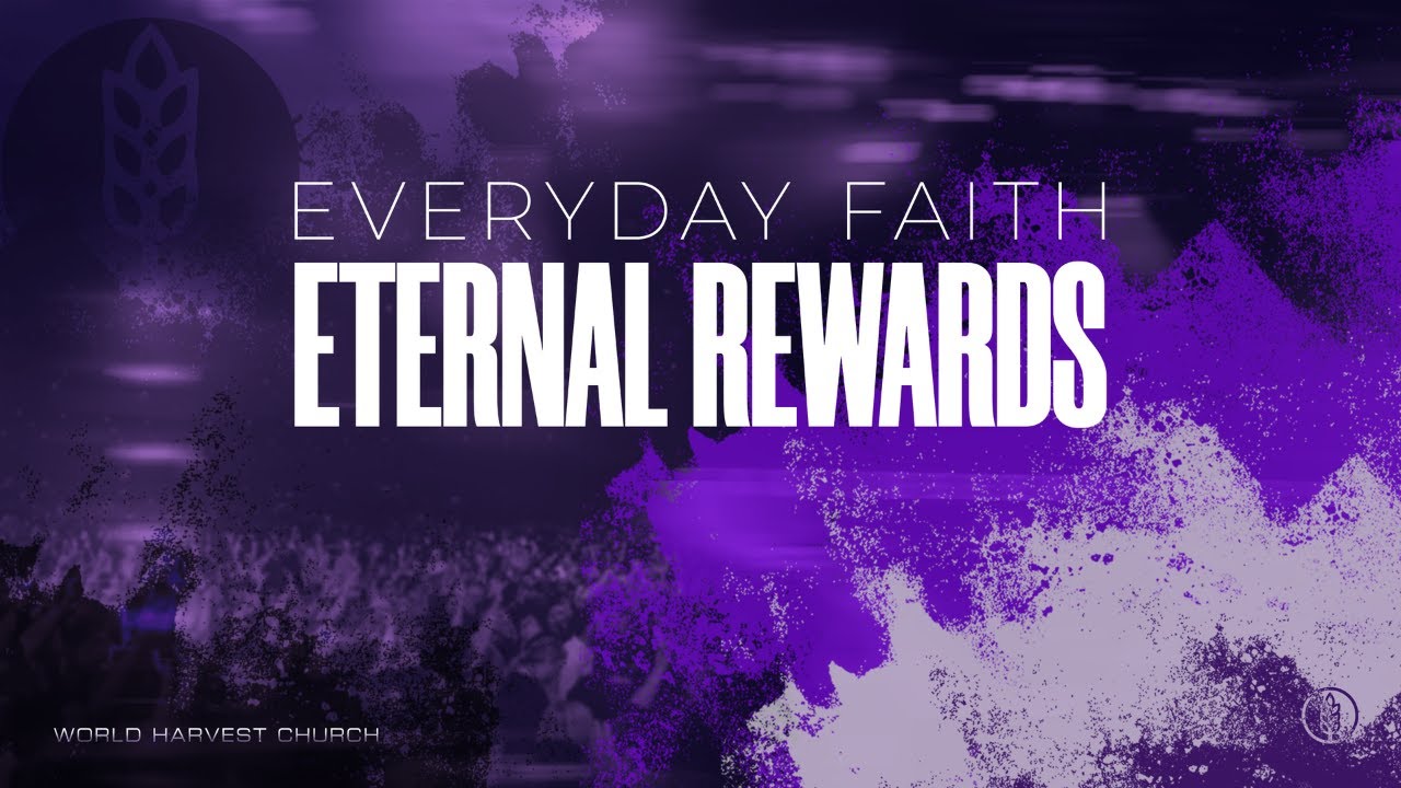Everyday Faith Eternal Rewards - Dr. James Tan - Wednesday Night