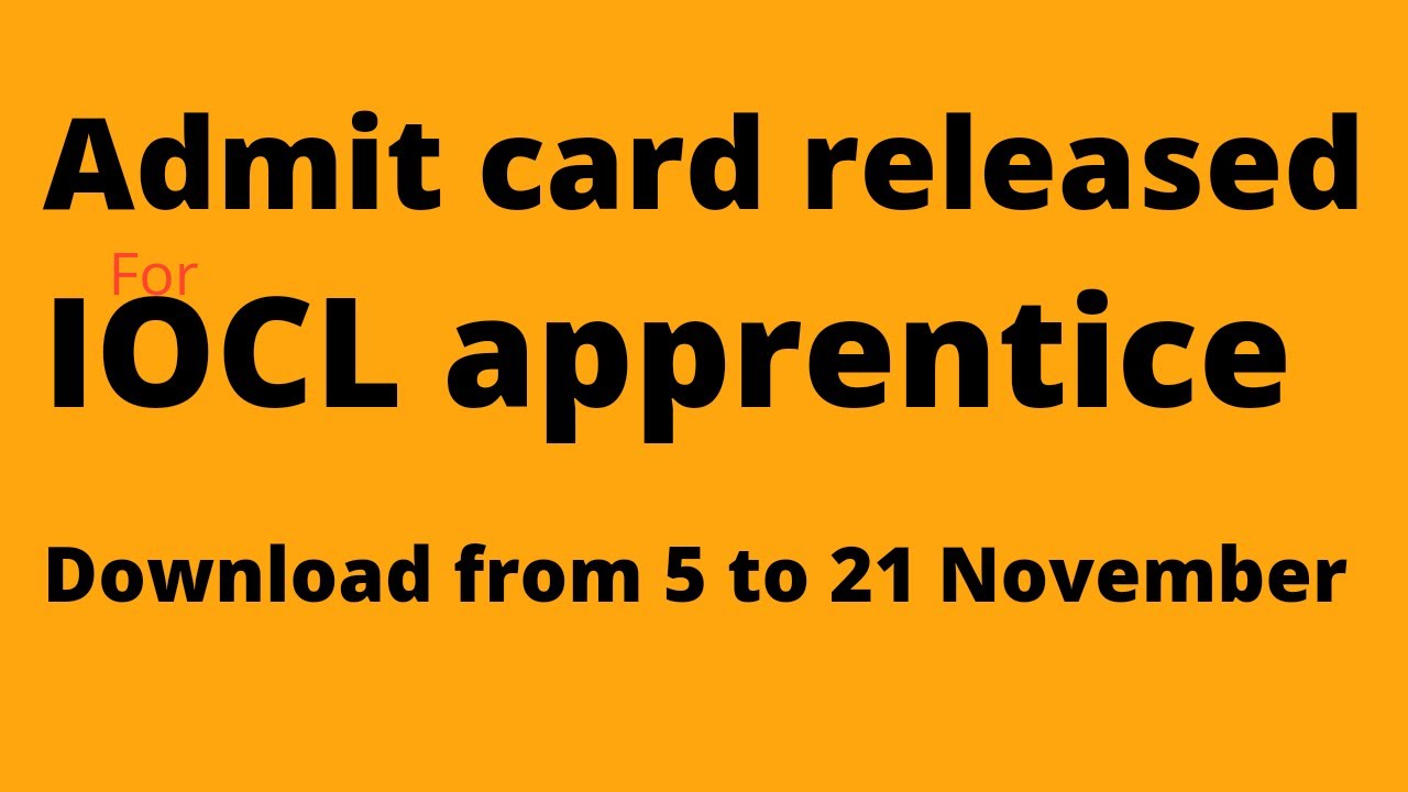 #1 Admit card released by IOCL for apprentice