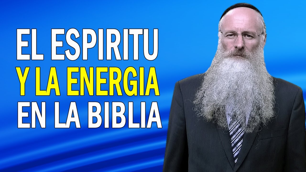 El Esp&iacute;ritu y la Energ&iacute;a en la Biblia