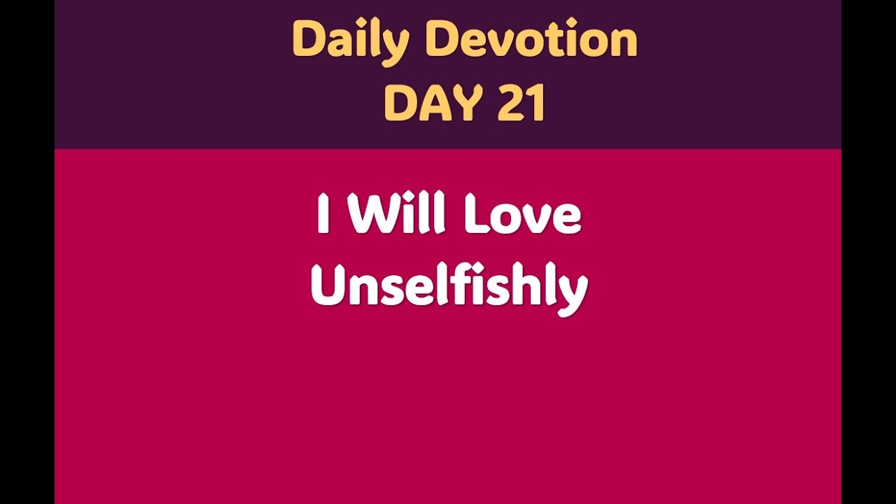 DAY 20 - Daily Devotion - I WILL LOVE BECAUSE GOD IS LOVE