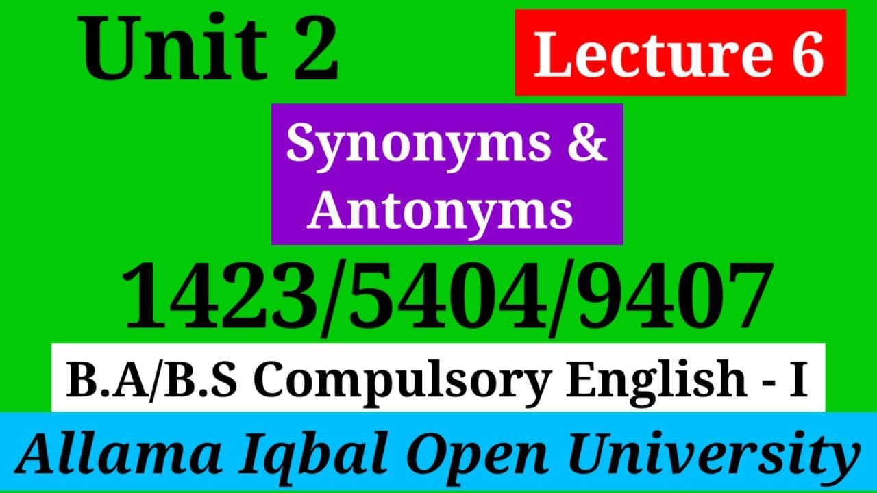 Synonyms & Antonyms | Unit 2 | Section C (Lecture 6) | B.A / BS English (1423/5404/9407)