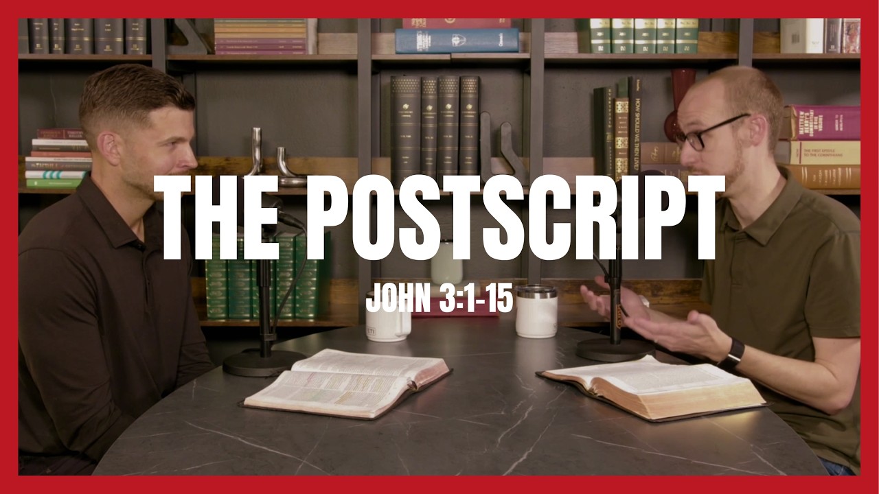 The Postscript - John 3:1-15