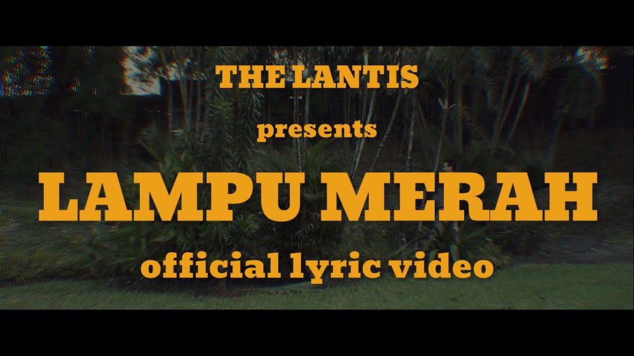 The Lantis - Lampu Merah (Official Lyric Video)
