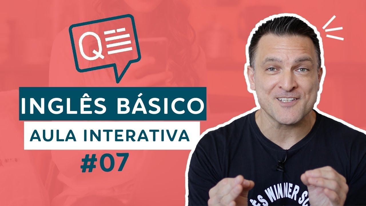 COMO FALAR O BÁSICO EM INGLÊS - AULA INTERATIVA #07 COM QUIZ