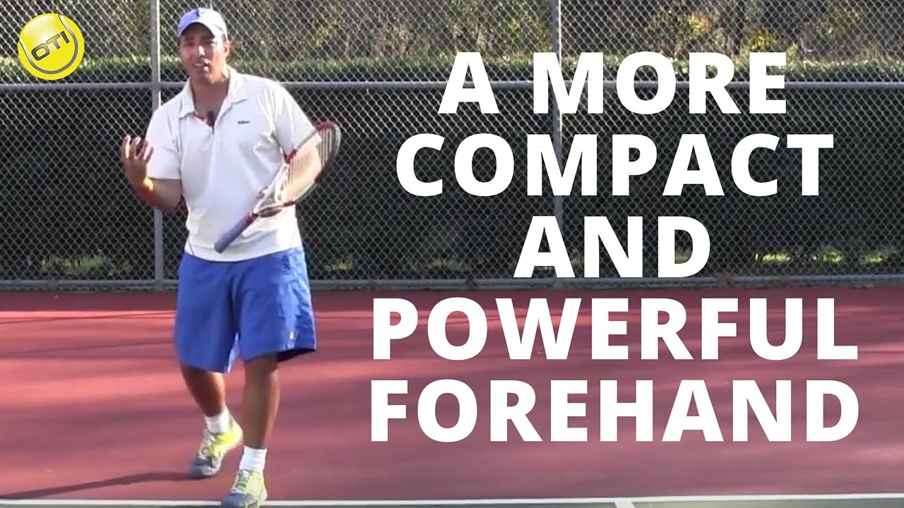 Tennis Forehand Tip: A More Compact And Powerful Forehand