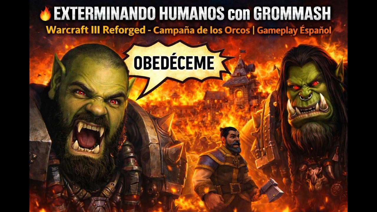 🔥Exterminando Humanos con Grommash | Warcraft III Reforged – Campaña de los Orcos | Gameplay Español