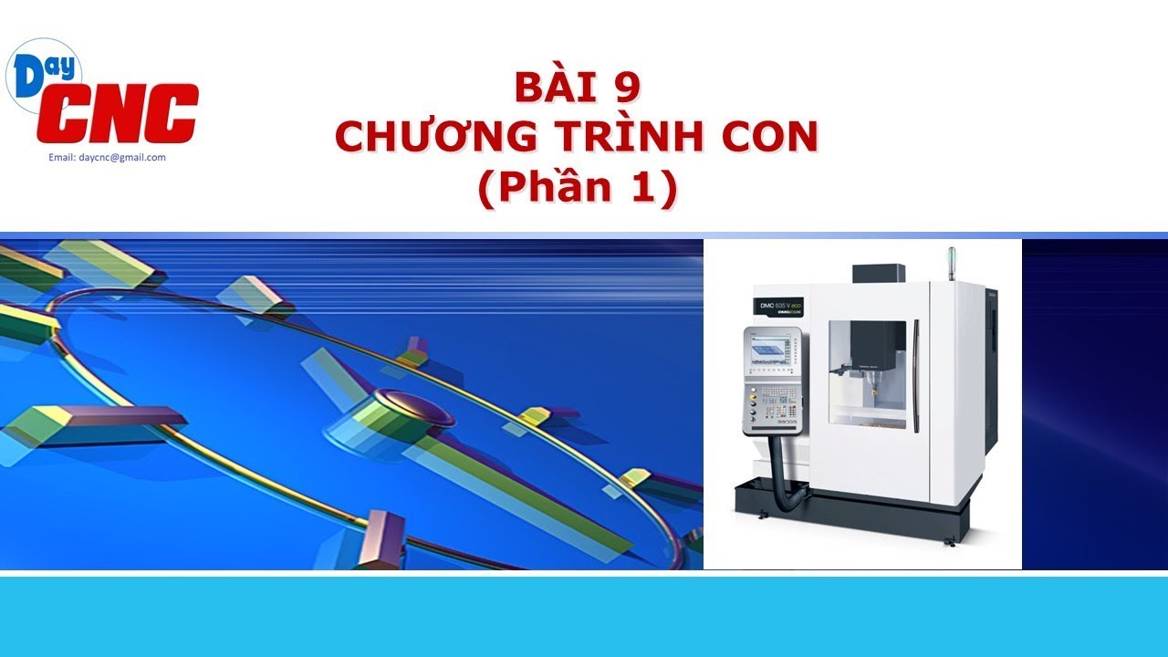 Lập trình phay CNC: Bài 9-Chương trình con (phần 1)