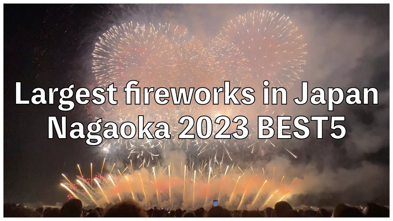 Japan's Biggest Fireworks Festival, Nagaoka Fireworks Best 5