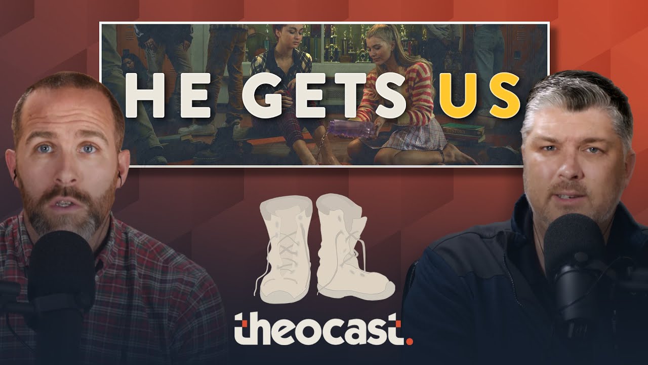 He Gets Us | Theocast